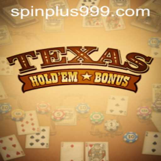 Exploring Texas Hold'em Bonus: A Modern Twist with SpinPlus