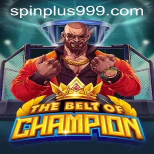 The Exciting World of TheBeltOfChampion: SpinPlus Game Dynamics and Strategies
